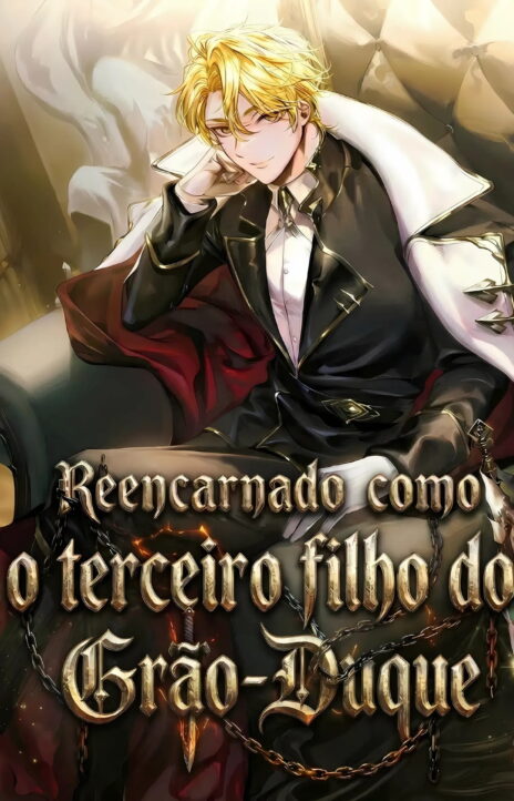 Reencarnado como o terceiro filho do Grão-Duque (PT) Cover Image